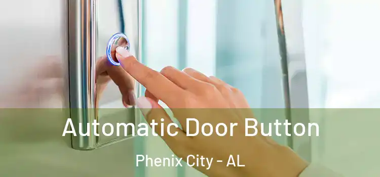  Automatic Door Button Phenix City - AL