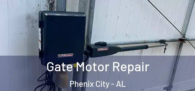  Gate Motor Repair Phenix City - AL