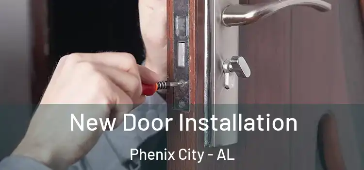New Door Installation Phenix City - AL