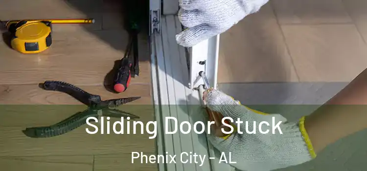  Sliding Door Stuck Phenix City - AL